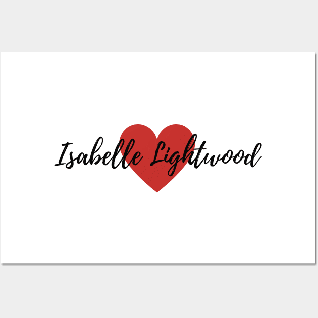 Love Isabelle Lightwood Wall Art by BeCreativeArts